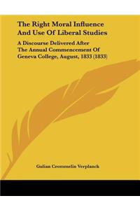 The Right Moral Influence And Use Of Liberal Studies