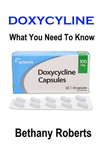 Doxycycline. What You Need To Know