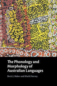 The Phonology and Morphology of Australian Languages