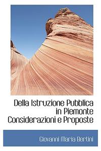 Della Istruzione Pubblica in Piemonte Considerazioni E Proposte