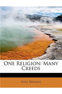 One Religion: Many Creeds