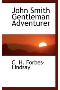 John Smith Gentleman Adventurer