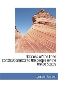 Address of the Free Constitutionalists to the People of the United States