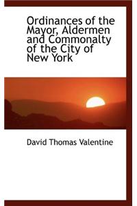 Ordinances of the Mayor, Aldermen and Commonalty of the City of New York