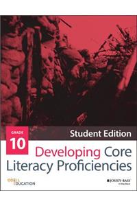 Developing Core Literacy Proficiencies, Grade 10