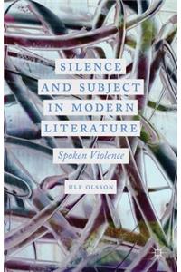 Silence and Subject in Modern Literature