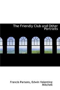 The Friendly Club and Other Portraits