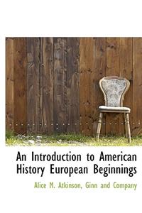 An Introduction to American History European Beginnings