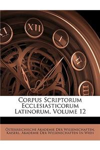 Corpus Scriptorum Ecclesiasticorum Latinorum, Volume 12