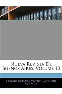 Nueva Revista De Buenos Aires, Volume 10