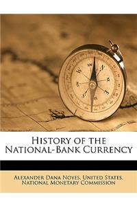 History of the National-Bank Currency