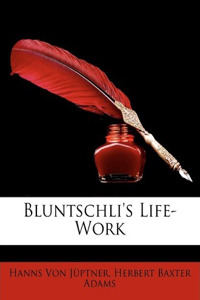 Bluntschli's Life-Work