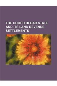 The Cooch Behar State and Its Land Revenue Settlements