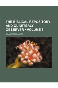 The Biblical Repository and Quarterly Observer (Volume 8)