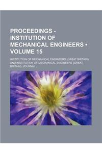 Proceedings - Institution of Mechanical Engineers (Volume 15)