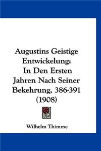 Augustins Geistige Entwickelung