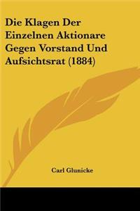 Klagen Der Einzelnen Aktionare Gegen Vorstand Und Aufsichtsrat (1884)