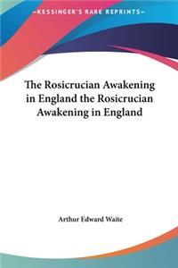The Rosicrucian Awakening in England the Rosicrucian Awakening in England