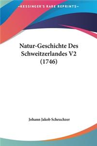 Natur-Geschichte Des Schweitzerlandes V2 (1746)