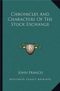Chronicles And Characters Of The Stock Exchange