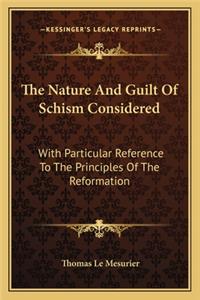 Nature and Guilt of Schism Considered