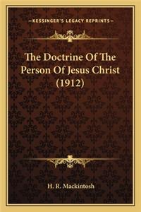 Doctrine of the Person of Jesus Christ (1912) the Doctrine of the Person of Jesus Christ (1912)