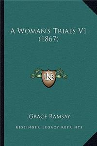 Woman's Trials V1 (1867)