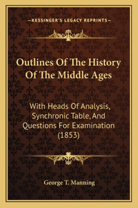 Outlines Of The History Of The Middle Ages