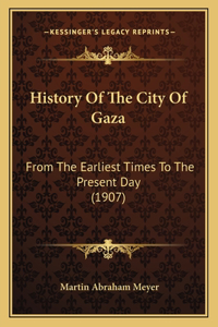 History Of The City Of Gaza