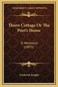 Thorn Cottage Or The Poet's Home