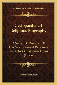 Cyclopaedia Of Religious Biography