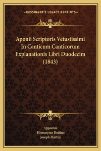 Aponii Scriptoris Vetustissimi In Canticum Canticorum Explanationis Libri Duodecim (1843)