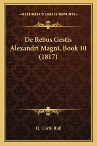 De Rebus Gestis Alexandri Magni, Book 10 (1817)