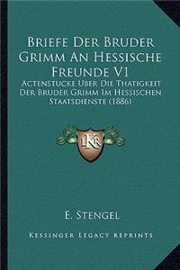 Briefe Der Bruder Grimm An Hessische Freunde V1