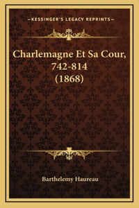 Charlemagne Et Sa Cour, 742-814 (1868)