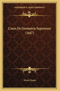 Cours De Geometrie Superieure (1847)