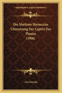 Des Martinus Hayneccius Ubersetzung Der Captivi Des Plautus (1906)