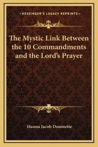 The Mystic Link Between the 10 Commandments and the Lord's Prayer