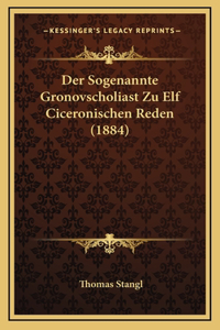 Der Sogenannte Gronovscholiast Zu Elf Ciceronischen Reden (1884)