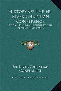 History Of The Eel River Christian Conference