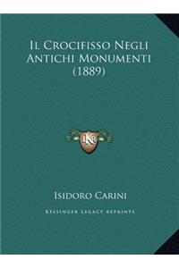Il Crocifisso Negli Antichi Monumenti (1889)