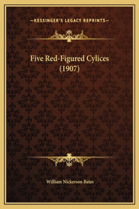 Five Red-Figured Cylices (1907)
