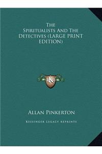 The Spiritualists and the Detectives