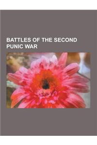 Battles of the Second Punic War: Battle of Cannae, Battle of Zama, Battle of the Trebia, Battle of Ticinus, Battle of Ager Falernus, Battle of Geroniu