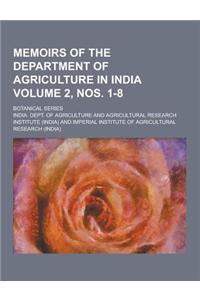 Memoirs of the Department of Agriculture in India; Botanical Series Volume 2, Nos. 1-8