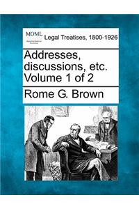 Addresses, discussions, etc. Volume 1 of 2
