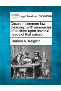 Cases in common law pleading