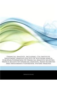 Articles on Financial Analysts, Including: Cfa Institute, Investment Analysts Society of Southern Africa, European Federation of Financial Analysts So