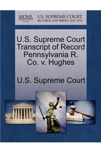 U.S. Supreme Court Transcript of Record Pennsylvania R. Co. V. Hughes