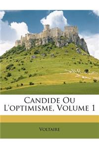 Candide Ou l'Optimisme, Volume 1